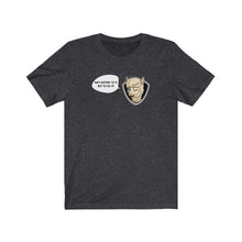 Load image into Gallery viewer, Roscoe Sage Advice T-Shirt - Ain&#39;t Nothin&#39; To It, But To Do It
